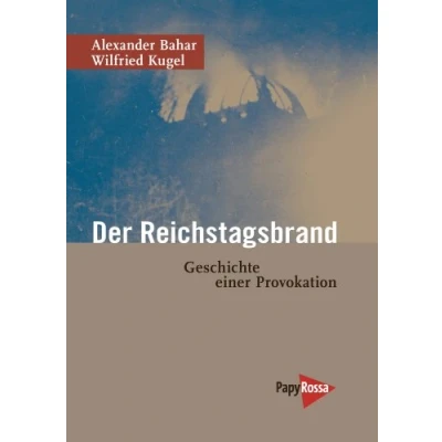 Abbildung von Der Reichstagsbrand: Geschichte einer Provokation (Neue Kleine Bibliothek)
