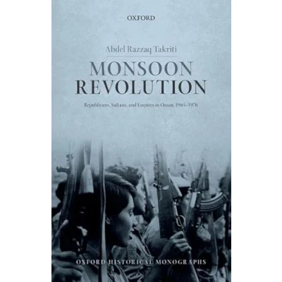 Abbildung von Monsoon Revolution: Republicans, Sultans, and Empires in Oman, 1965 1976 (Oxford Historical Monographs)