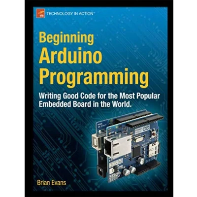 Abbildung von Beginning Arduino Programming: Writing Code for the Most Popular Microcontroller Board in World (Technology Action)
