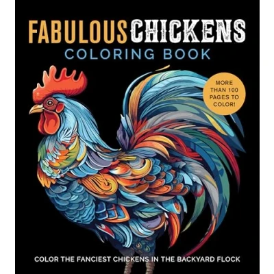 Abbildung von Fabulous Chickens Coloring Book: Color the Fanciest in Backyard Flock More Than 100 Pages to Color! (Chartwell Books)