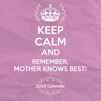 Abbildung von Keep Calm &amp; Carry On, Mum Knows Best Square Wall Calendar 2023