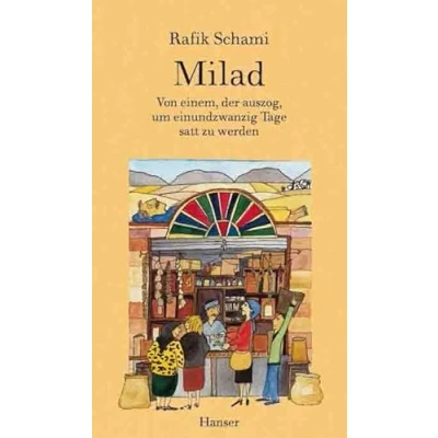 Abbildung von Milad: Von einem der auszog, um einundzwanzig Tage satt zu werden