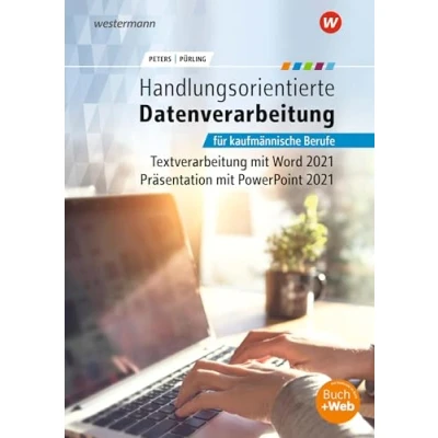 Abbildung von Handlungsorientierte Textverarbeitung und Präsentation mit Microsoft Office 2021: Schulbuch