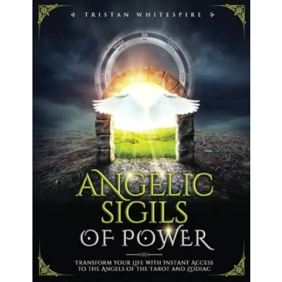 Abbildung von Angelic Sigils of Power: Transform Your Life with Instant Access to the Angels Tarot and Zodiac