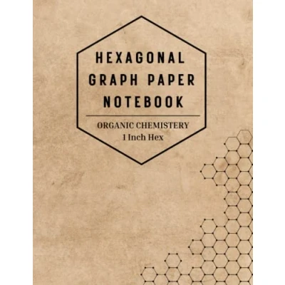Abbildung von Hexagonal Graph Paper 1 Inch Hex Organic Chemistry Notebook: Hexagon Composition Notebook &amp; Biochemistry
