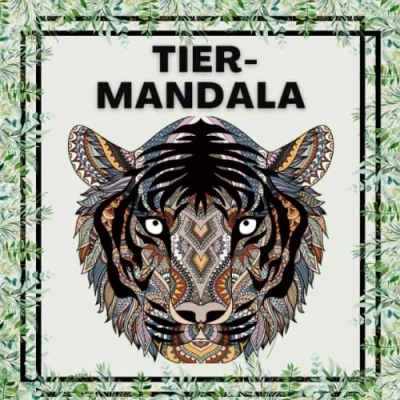 Abbildung von Malbuch für Erwachsene mit Tier Mandala: Ausmalbuch 101 Mandala zur Entspannung, Stressabbau und Zeitvertreib. Kreative Achtsamkeitsübungen ... Teenager, Band 3)