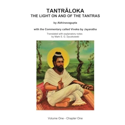 Abbildung von TANTRALOKA the LIGHT ON AND OF TANTRAS Volume ONE: One Chapter One, with Commentary called Viveka by Jayaratha, Translated extensive explanatory notes