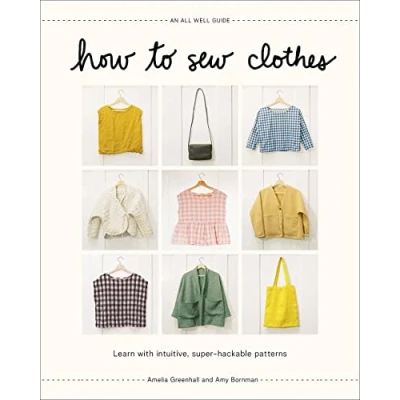 Abbildung von How to Sew Clothes: Learn with Intuitive, Super Hackable Patterns