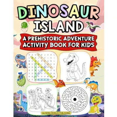 Abbildung von Dinosaur Island A Prehistoric Adventure, Coloring, Activity Book for Kids