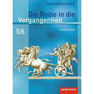 Abbildung von die Reise in Vergangenheit Ausgabe 2010 für Sachsen Anhalt: Schülerband 5 / 6