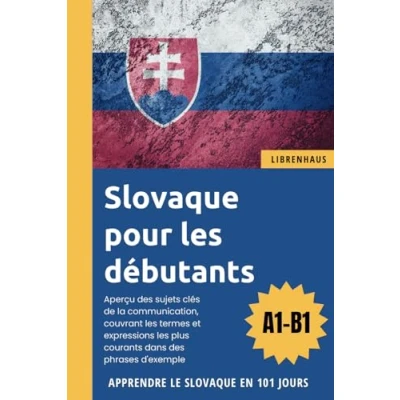 Abbildung von Slovaque pour les débutants: Apprendre le en 101 jours (A1 B1)