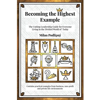 Abbildung von Becoming the Highest Example: Uniting Leadership Guide for Everyone Living in Divided World of Today