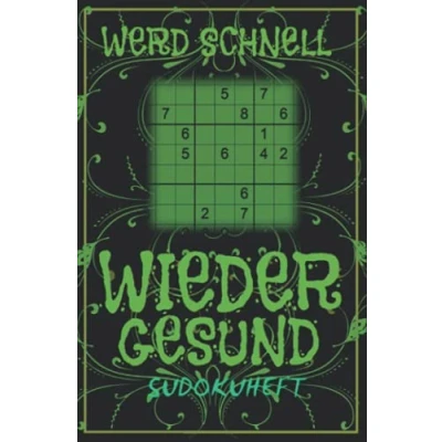 Abbildung von Werd schnell wieder gesund! Sudokuheft: Tolles Sudoku Buch Rätselheft Gute Besserung als Genesungsgeschenk zur Aufmunterung Krankenhaus Geschenk Logikrätsel Gehirnjogging
