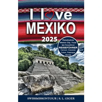 Abbildung von Mexiko Reiseführer (mit Farbfotos): Reisefuehrer Mexico City Guide, Yucatan Reiseführer, Cancun, Cozumel, Tulum, Merida, Palenque, (Swissmissontour Reiseführer)