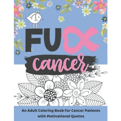 Abbildung von Fuck Cancer: An Adult Coloring Book for Cancer Patients with Motivational Quotes Fighting Adults to Stay Positive Swear Word Funny Gifts