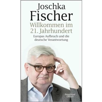 Abbildung von Willkommen im 21. Jahrhundert: Europas Aufbruch und die deutsche Verantwortung