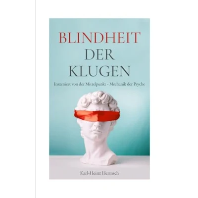 Abbildung von Blindheit der Klugen: Inszeniert von Mittelpunkt Mechanik Psyche
