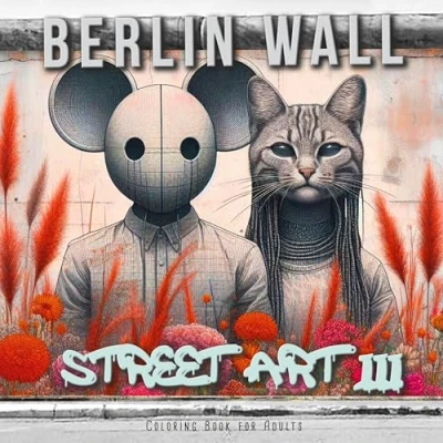 Abbildung von Berliner Mauer Street Art Malbuch für Erwachsene 3: Jugendliche Graffiti Ausmalbuch ... teenagers grayscale Coloring Book