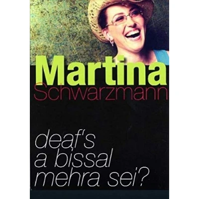 Abbildung von Martina Schwarzmann Deaf&#039;s a bissal mehra sei?