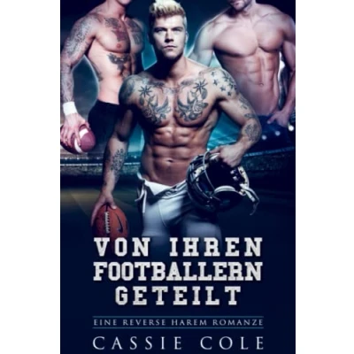 Abbildung von Von ihren Footballern geteilt: Eine Reverse Harem Romanze