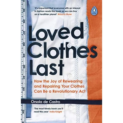 Abbildung von Loved Clothes Last: How the Joy of Rewearing and Repairing Your Can Be a Revolutionary Act