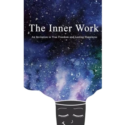 Abbildung von The Inner Work: An Invitation to True Freedom and Lasting Happiness