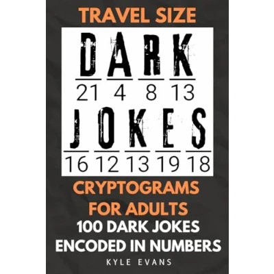 Abbildung von Dark Jokes Cryptograms for Adults Large Print Travel Size Cryptogram Puzzles: 100 Encoded in Numbers the Ultimate Puzzle Challenge