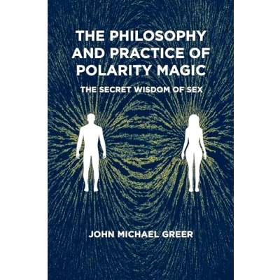 Abbildung von The Philosophy and Practice of Polarity Magic: A Secret Wisdom Sex