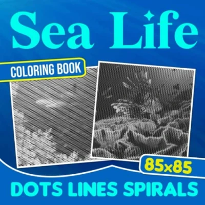 Abbildung von Sea Life Dots Lines Spirals Coloring Book: Underwater Animal Spiral Book For Drawing Pages The Perfect Gifts Birthday &amp; Christmas Any Occasion White Elephants To Relaxation Gag