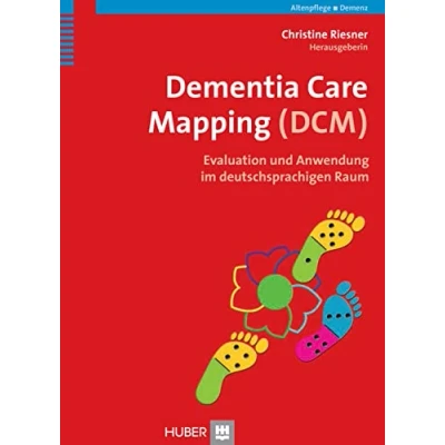 Abbildung von Dementia Care Mapping (DCM): Evaluation und Anwendung im deutschsprachigen Raum