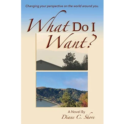 Abbildung von What Do I Want?: Changing your perspective on the world around you.