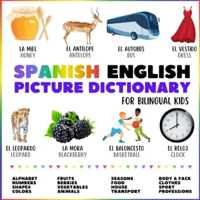 Abbildung von Spanish English Picture Dictionary for Bilingual Kids: Visual Wordbook with Colorful Illustrations and Pronunciations. More Then 250 New Words (Picture Dictionaries Kids)