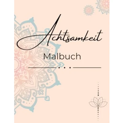 Abbildung von Achtsamkeit Malbuch Ihr Weg zu innerer Ruhe und Gelassenheit Meditatives Malen Tolle Geschenkidee