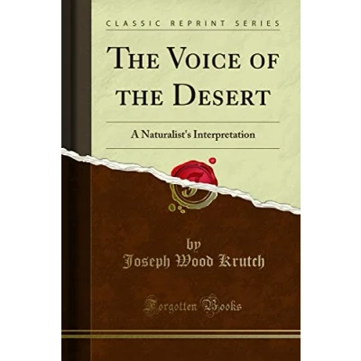 Abbildung von the Voice of Desert (Classic Reprint): A Naturalist&#039;s Interpretation: Interpretation Reprint)
