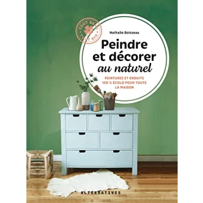 Abbildung von Peindre et décorer au naturel: Peintures enduits 100% écolos pour toute la maison