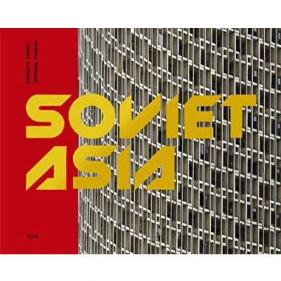 Abbildung von Soviet Asia: Modernist Architecture in Central Asia