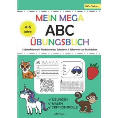 Abbildung von Mein Mega ABC Übungsbuch: Selbsterklärendes Nachzeichnen, Schreiben &amp; Erkennen von Buchstaben zum Erlernen des Alphabets Für Kindergarten, Vorschule und Grundschule 4 6 Jahre