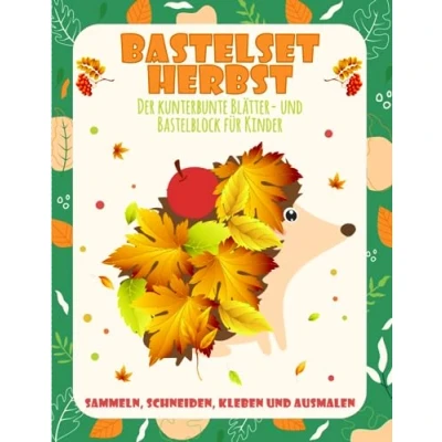 Abbildung von Bastelset Herbst: Sammeln, Schneiden, Kleben und Ausmalen Der kunterbunte Blätter Bastelblock für Kinder