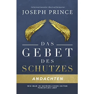 Abbildung von Das Gebet des Schutzes Andachten: Wie man in gefährlichen Zeiten furchtlos lebt