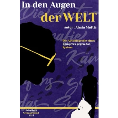 Abbildung von In den Augen der Welt: Die Autobiografie eines Kämpfers gegen das System