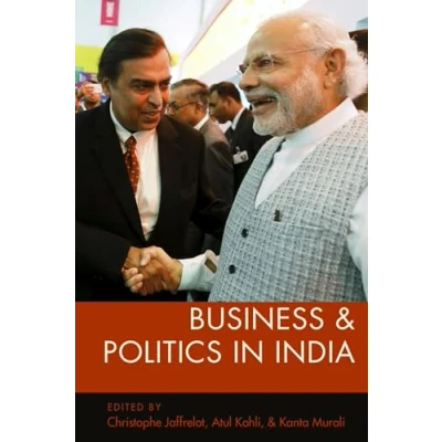 Abbildung von Business and Politics in India (Modern South Asia)