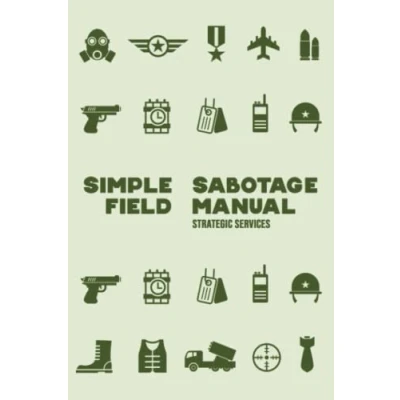 Abbildung von Simple Sabotage Field Manual: 1944 US Strategic Services Declassified Manual