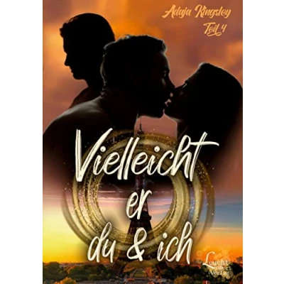 Abbildung von Vielleicht er, du &amp; ich (Vielleicht ich, Band 4)