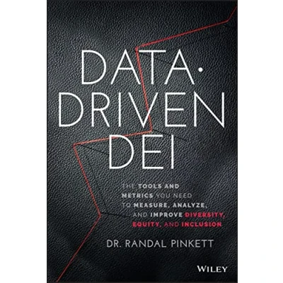Abbildung von Data Driven DEI: The Tools and Metrics You Need to Measure, Analyze, Improve Diversity, Equity, Inclusion