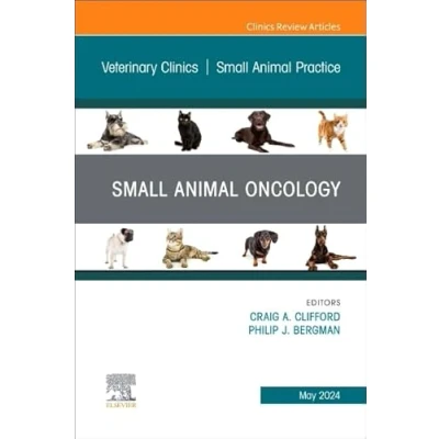 Abbildung von Small Animal Oncology, An Issue of Veterinary Clinics North America: Practice (Volume 54 3) (The Clinics: Medicine, Volume