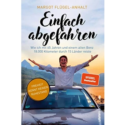Abbildung von Einfach abgefahren: Wie ich mit 65 Jahren und einem alten Benz 18.000 Kilometer durch 15 Länder reiste Freiheit kennt keinen Ruhestand im nach Südostasien!