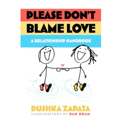 Abbildung von Please Don&#039;t Blame Love: A relationship handbook (How to Be Ferociously Happy, Band 15)