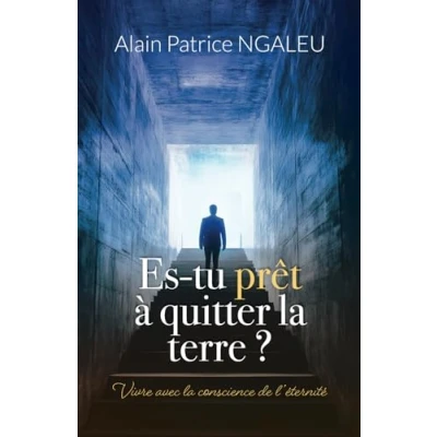Abbildung von Es tu prêt à quitter la terre?: Vivre avec conscience de l&#039;éternité