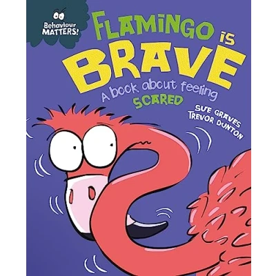 Abbildung von Flamingo is Brave: A book about feeling scared (Behaviour Matters)