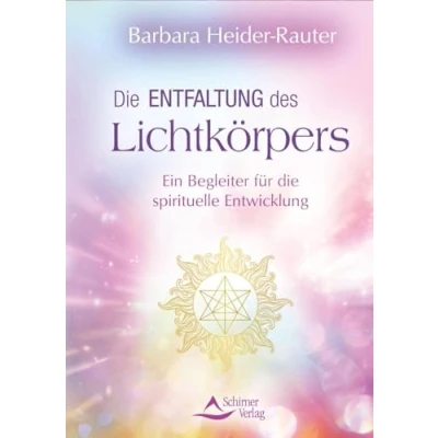 Abbildung von die Entfaltung des Lichtkörpers: Ein Begleiter für spirituelle Entwicklung